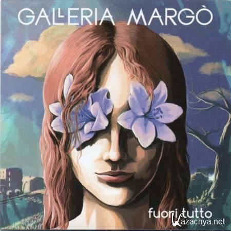 Galleria Margo - Fuori Tutto [2013, MP3]