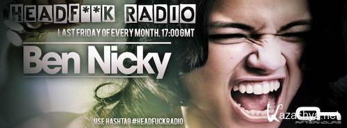Ben Nicky - Headfuck Radio 004 (2013-06-28)