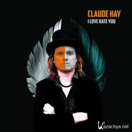 Claude Hay - I Love Hate You [2012, Blues Rock, MP3]