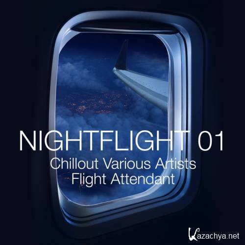 Nightflight 01: Chillout Various Artists Flight Attendant (2013)