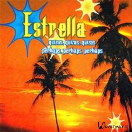 Estrella - Quizas, Quizas, Quizas - Perhaps, Perhaps, Perhaps (Single) [Dance, MP3]