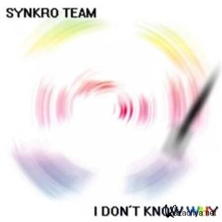 Synkro Team - I Don't Know Why (Single) [2009, MP3]
