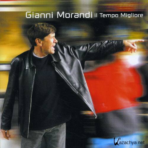 Gianni Morandi - Il Tempo Migliore [2006, MP3]