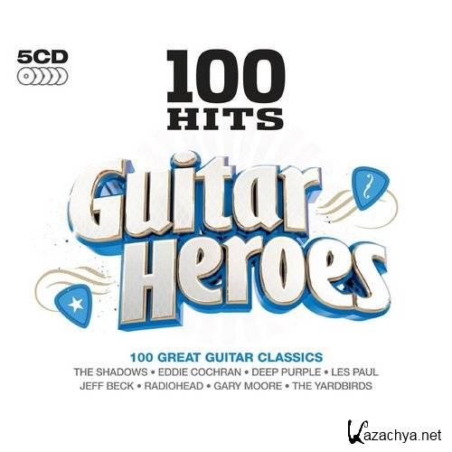 Various Artists - 100 Hits Guitar Heroes (2013)