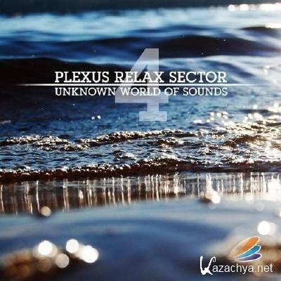 Plexus Relax Sector. Unknown World of Sounds Vol.4 (2013)