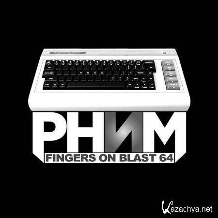 PHNM - Fingers on Blast 64 (2013)