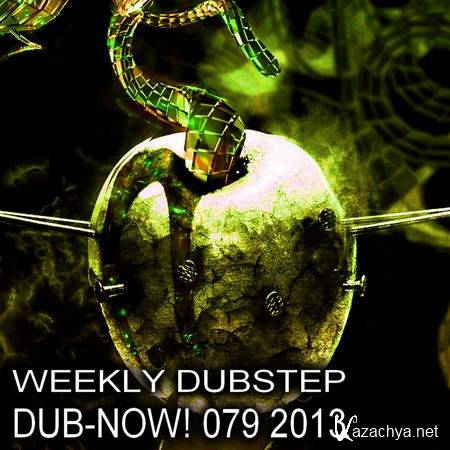 Dub-Now! Weekly Dubstep 079 (2013)