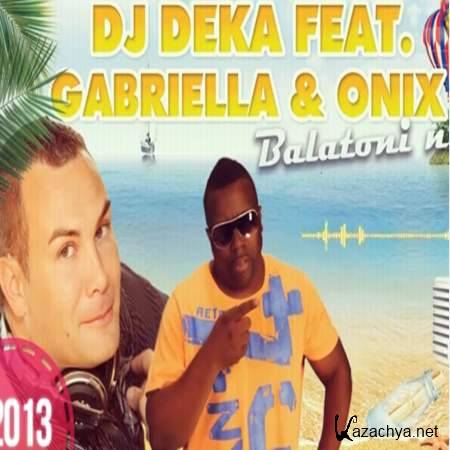 DJ Deka ft Gabriella & Onix - Balatoni Nyar 2013 (Club Mix) [2013, MP3]