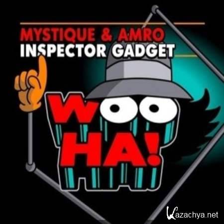 Mystique, Amro - Inspector Gadget (Original Mix) [2013, MP3]