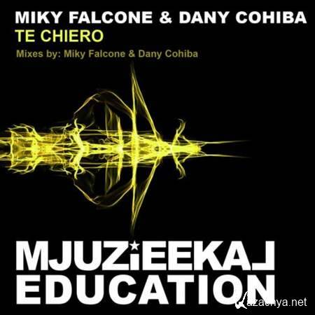 Miky Falcone, Dany Cohiba - Te Chiero (Original Mix) [2013, MP3]