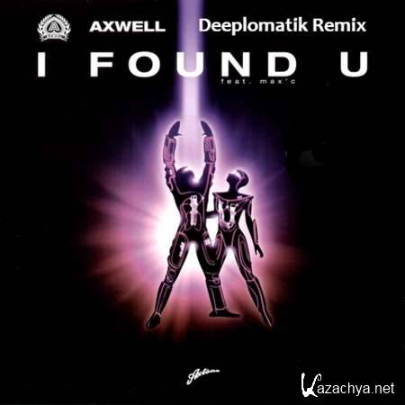 Axwell - I Found You (Deeplomatik Remix) [2013, MP3]
