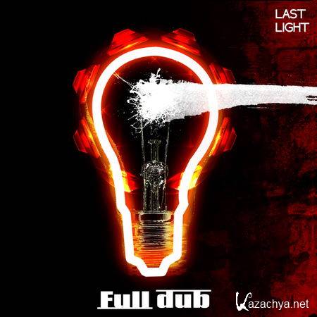 Full Dub - Last Light (2013)