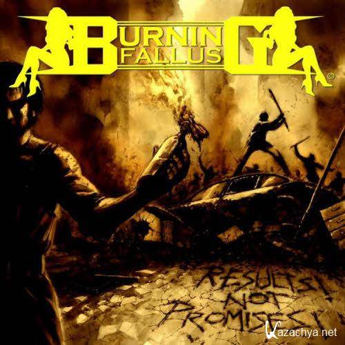 Burning Fallus - Results Not Promises (2013)  