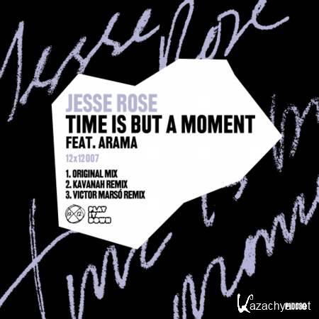 Jesse Rose - Time Is But A Moment Feat. Arama (Kavanah Remix) [2013, MP3]