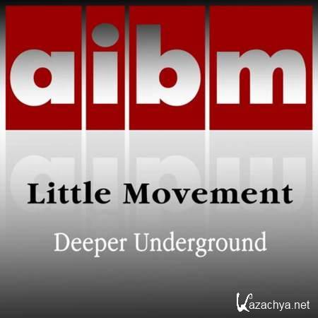 Little Movement - Deeper Underground (Extended 130 Mix)