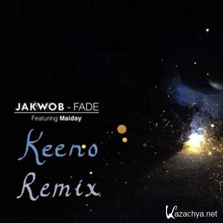 Jakwob - Fade ft. Maiday (Keeno Remix)