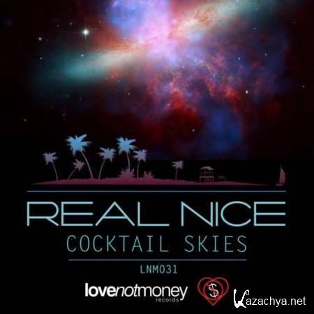 Real Nice  Cocktail Skies (Original Mix) 