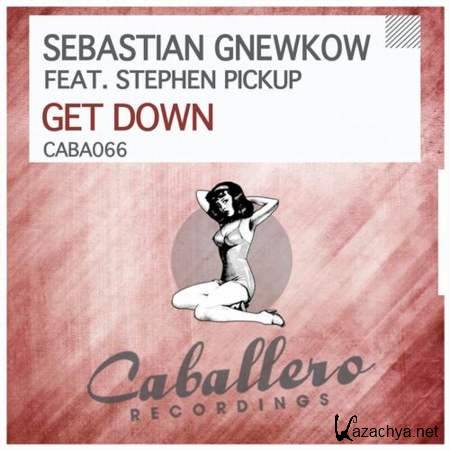 Sebastian Gnewkow, Stephen Pickup - Get Down (Original Mix) [2013, MP3]