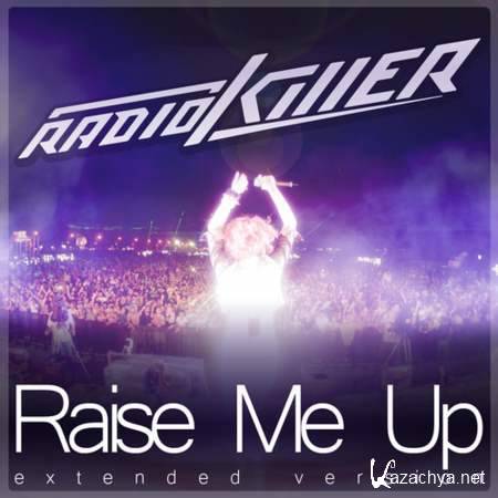 Radio Killer - Raise Me Up (Extended Version) [2013, MP3]