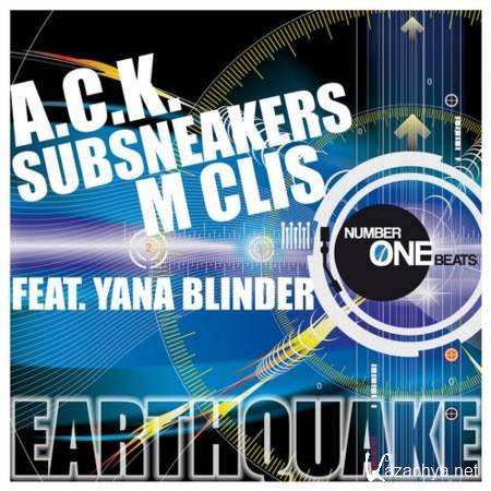 A.C.K., M Clis, Subsneakers - Earthquake (Feat. Yana Blinder) (Original Mix) [2013, MP3]