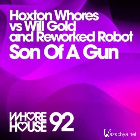 Hoxton Whores & Will Gold, Reworked Robot - Son Of A Gun (Original Mix) [2013, MP3]