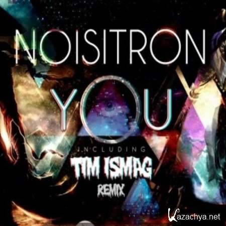 Noisitron - You (Tim Ismag Remix) [2013, MP3]