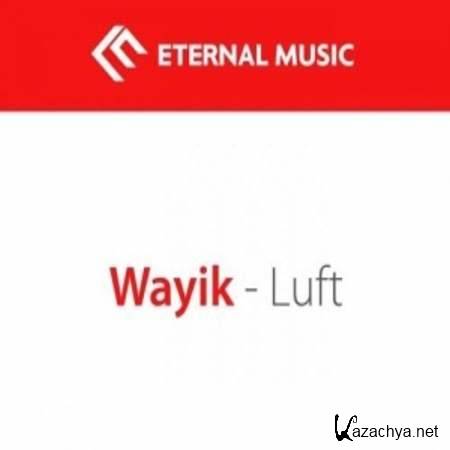 Wayik - Luft (Original Mix) [2013, MP3]