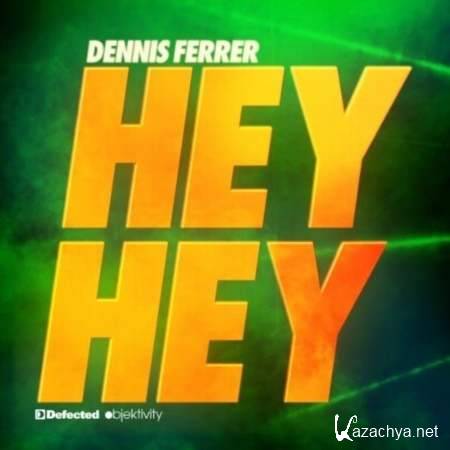 Dennis Ferrer  Hey Hey (Karolos Kostoglou remix) [2013, MP3]
