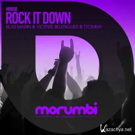 Blas Marin, Vicente Belenguer, T. Tommy - Rock It Down (Original Mix) [2013, MP3]
