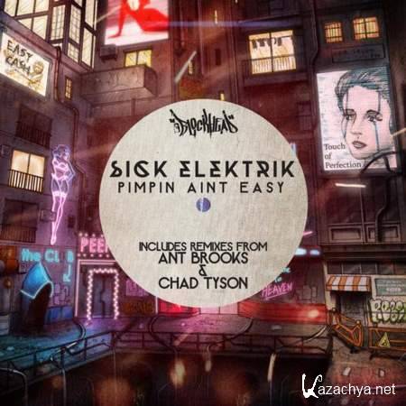 Sick Elektrik  Pimpin Aint Easy (Ant Brooks Remix) [2013, MP3]
