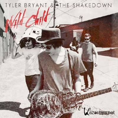 Tyler Bryant & The Shakedown - Wild Child (2013)