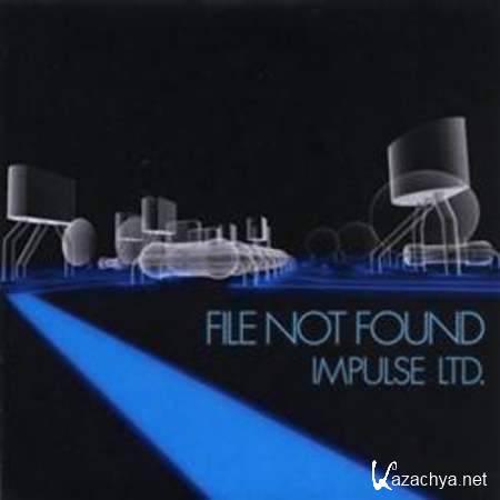 File Not Found - Impulse, Part 2 [2009, MP3]