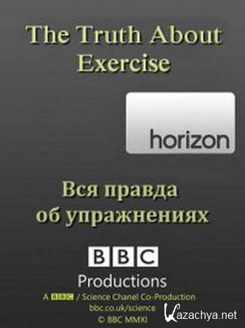     /BBC Horizon: The Truth About Exercise (2012) IPTVRip