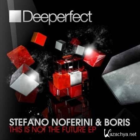 Stefano Noferini & Boris - This Is Not The Future (Original Mix) [2013, MP3]