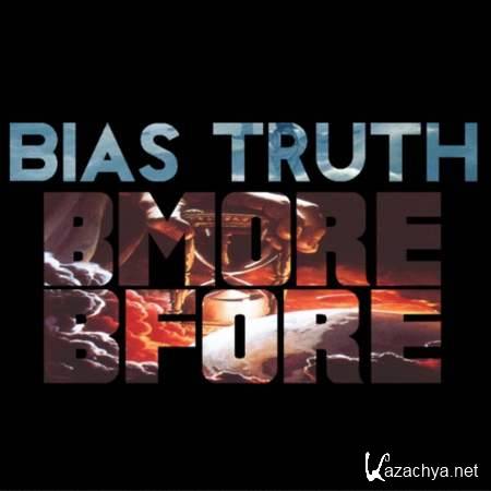 BIAS Truth - Bmore Bfore (EP) [2013, MP3]