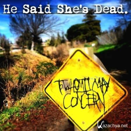 He Said She's Dead - To Whom It May Concern [2013, MP3]