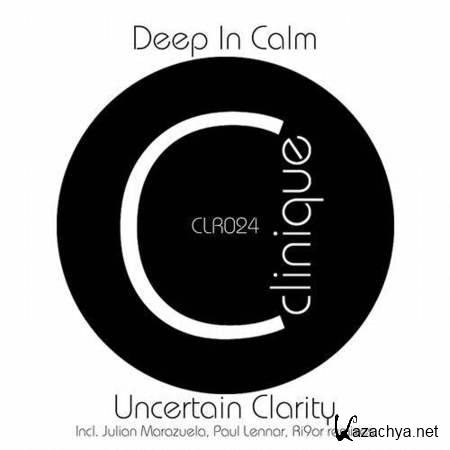 Deep In Calm - Uncertain Clarity (Original Mix) [2013, MP3]