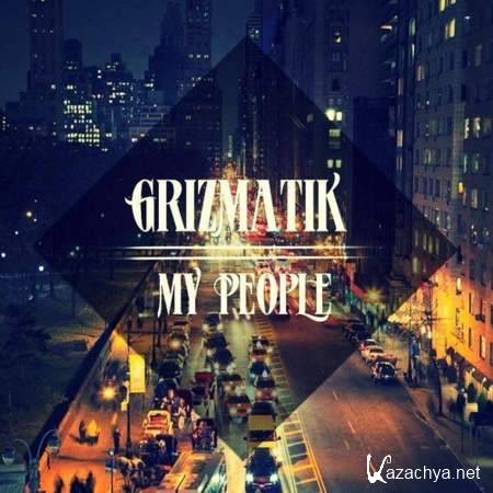 Grizmatik  My People [2013, MP3]