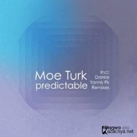 Moe Turk - Predictable (Original Mix) [03/09/2013]