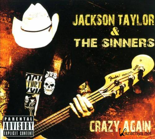 Jackson Taylor & The Sinners  Crazy Again (2013)  