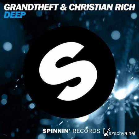 Grandtheft & Christian Rich - Deep (Original Mix) [02.08.13]