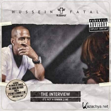 Hussein Fatal - The Interview: It's Not A Gimmik 2 Me [2013, MP3]