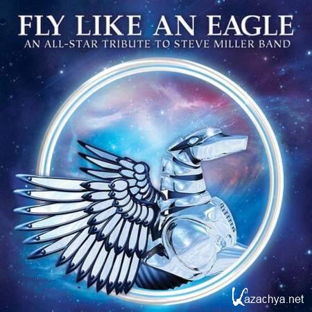 Fly Like an Eagle: An All Star Tribute to Steve Miller Band [2013, MP3]