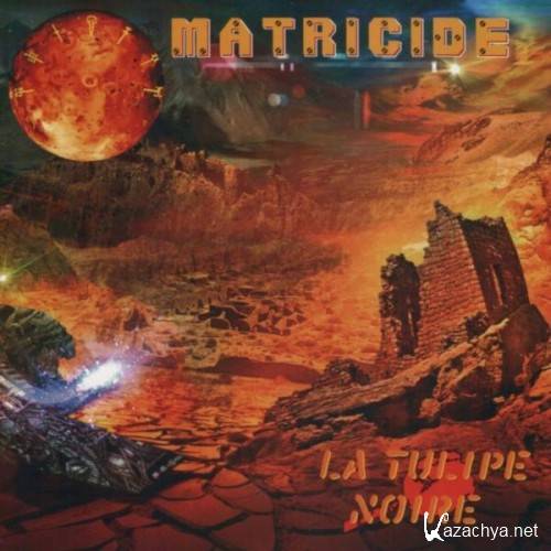 La Tulipe Noire - Matricide (2013)