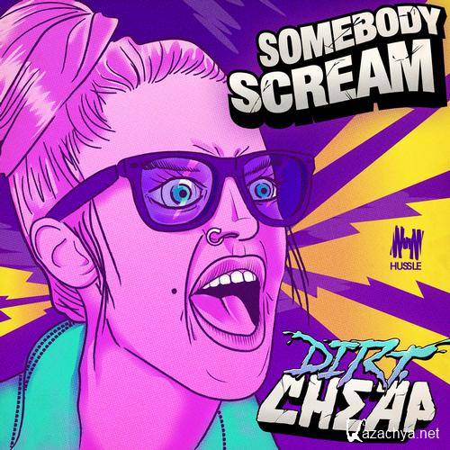 Dirt Cheap - Somebody Scream (Joel Fletcher Remix) [01/08/2013]