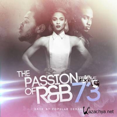 DJ Triple Exe - The Passion Of R&B 73 (2013)