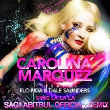 Carolina Marquez Feat. Flo Rida & Dale Saunders - Sing La La La (Sagi Abitbul Remix) [26.07.2013]