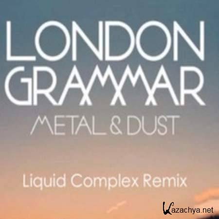 London Grammar - Metal And Dust (Liquid Complex Remix) [20.07.2013]