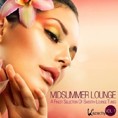 Midsummer Lounge Vol 1 (A Finest Selection Of Smooth Lounge & Chillout Tunes)(2013)