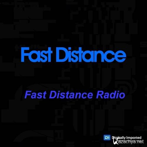 Fast Distance - Fast Distance Radio 084 (2013-08-06)